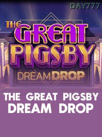 The Great Pigsby Dream Drop